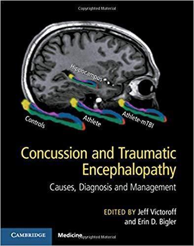 Concussion and Traumatic Encephalopathy is a ground breaking text that offers neurologists, neuropsychologists, psychologists, and physiatrists the first comprehensive reconceptualization of concussiv - نورولوژی